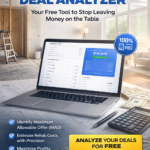 The Ultimate Fix & Flip Deal Analyzer: Your Free Tool to Stop Leaving Money on the Table